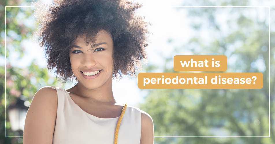 What is Periodontal Disease
